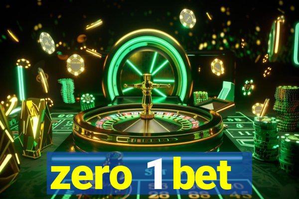 zero 1 bet